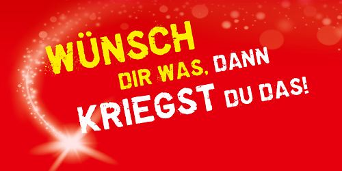 wünsch dir was - dann kriegst du das